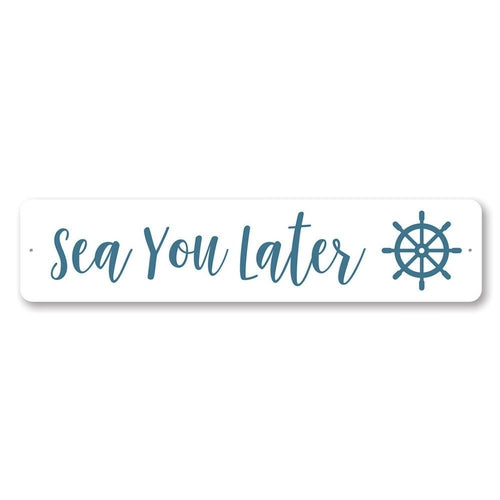 Sea You Later Sign