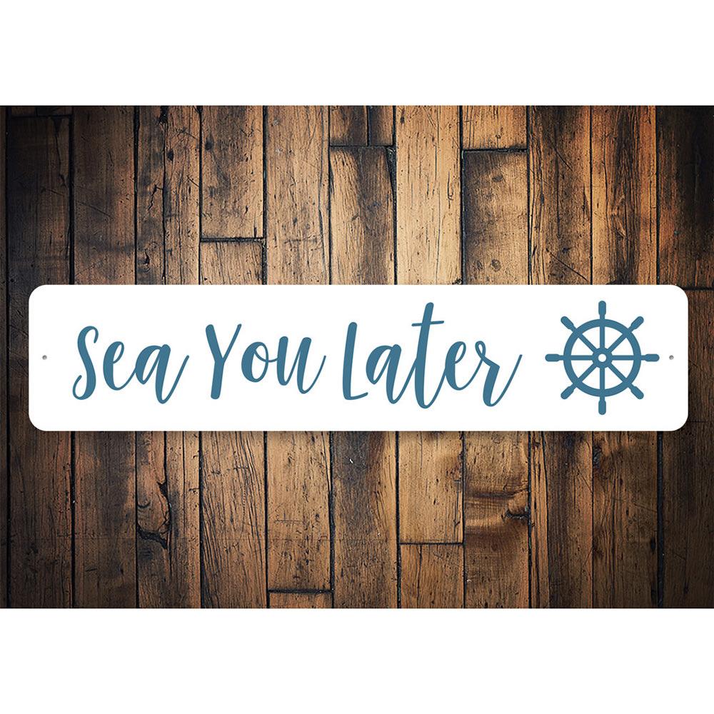 Sea You Later Sign