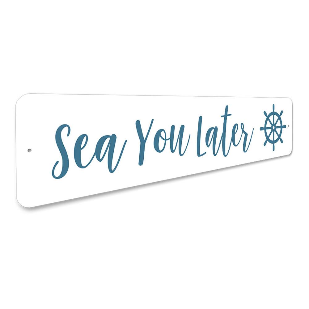 Sea You Later Sign