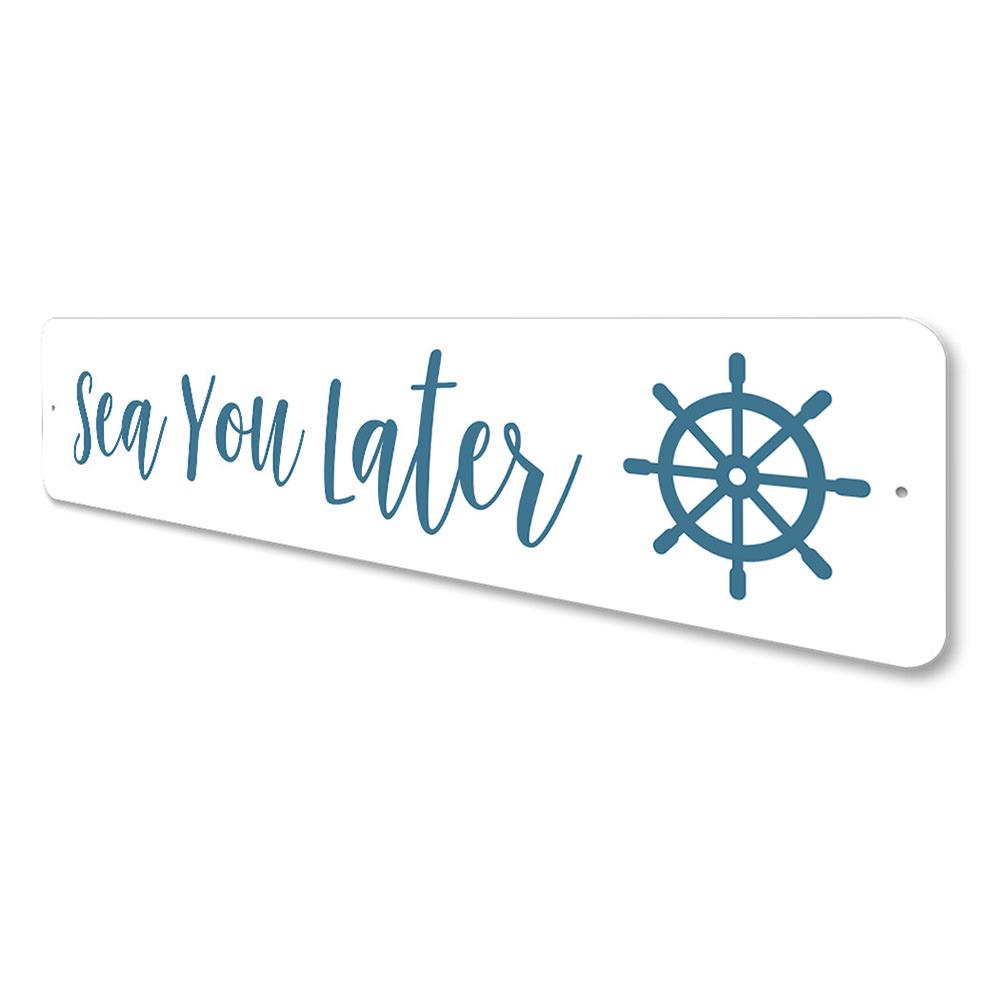 Sea You Later Sign