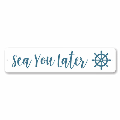 Sea You Later Sign