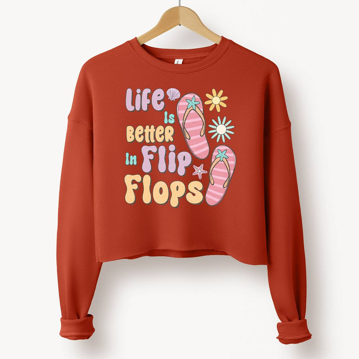 Life is Better in Flip Flops Crop Sweatshirt