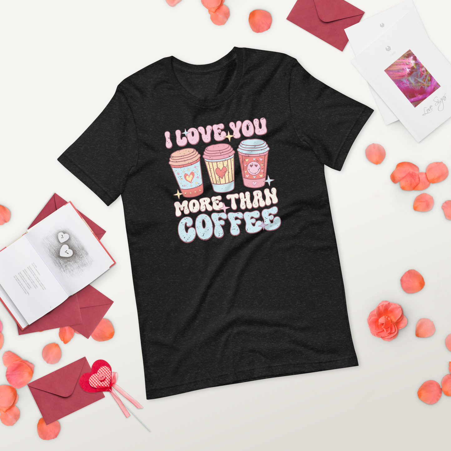 I Love You More Than Coffee Unisex t-shirt