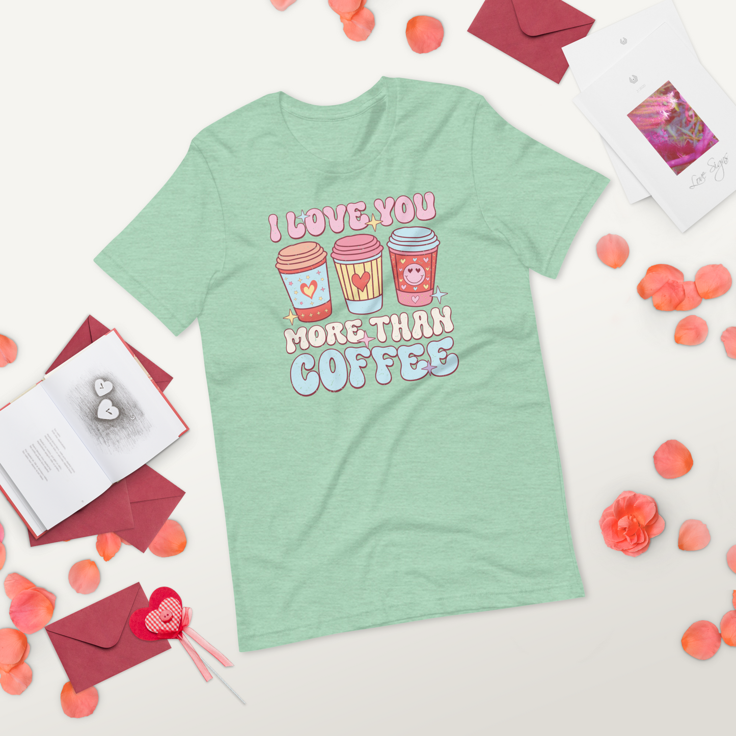 I Love You More Than Coffee Unisex t-shirt