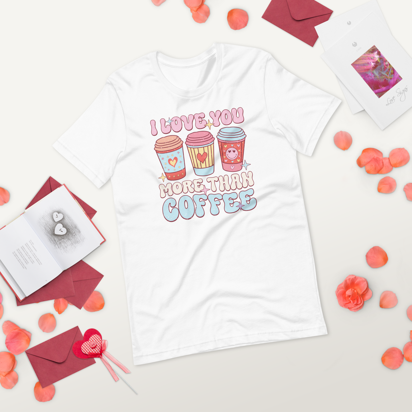 I Love You More Than Coffee Unisex t-shirt